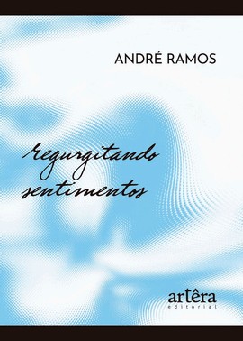 Regurgitando Sentimentos