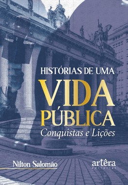 Historias De Uma Vida Publica - Conquistas E Licoes