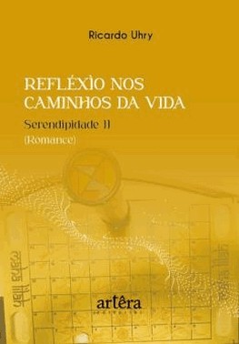 Reflexìo Nos Caminhos Da Vida - Serendipidade Ii (Romance)