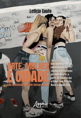 Arte, Mulher E Cidade - Nao Necessariamente Nessa Ordem