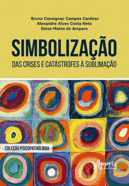 Simbolizacao - Das Crises E Catastrofes A Sublimacao