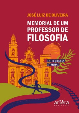 Memorial De Um Professor De Filosofia - Entre Trilhos E Trilhas