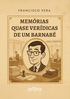 Memorias Quase Veridicas De Um Barnabe - Tres Contos