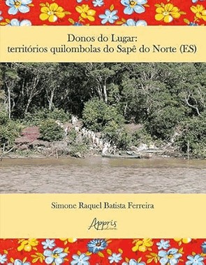 Donos Do Lugar - Territorios Quilombolas Do Sape Do Norte (Es)