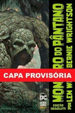 Monstro Do Pantano Por Lein Wein E Bernie Wrightson - Edicao Absoluta
