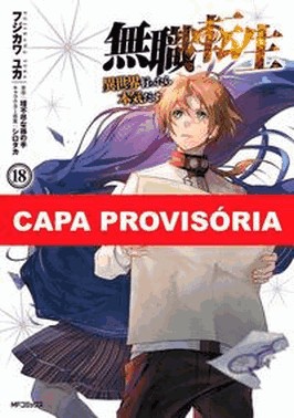 Mushoku Tensei: Uma Segunda Chance - Vol. 18