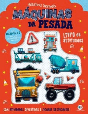 Adesivos Incriveis - Maquinas Da Pesada - Livro De Atividades