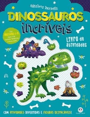 Adesivos Incriveis - Dinossauros Incriveis - Livro De Atividades