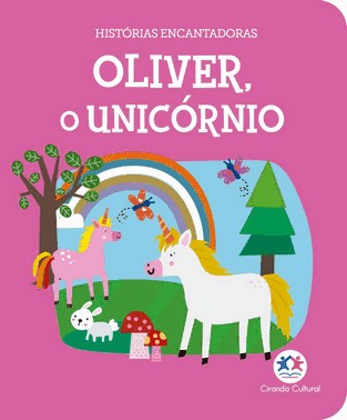 Histórias Encantadoras - Oliver, O Unicórnio