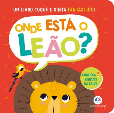 Um Livro Toque E Sinta Fantastico! - Onde Esta O Leao?