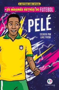 Os Maiores Astros Do Futebol - Pele