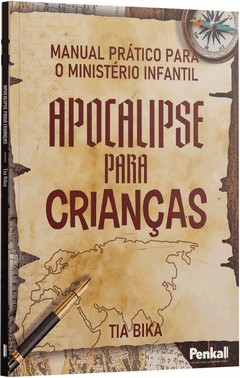 Manual Prático Para O Ministério Infantil - Apocalipse Para Crianças