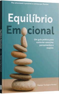 Equilibrio Emocional - Um Guia Prático Para Controlar Emoções Pensamentos E Reações