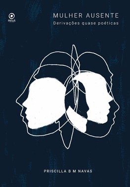 Mulher Ausente – Derivacoes Quase Poeticas