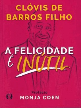 Felicidade e Inutil, A