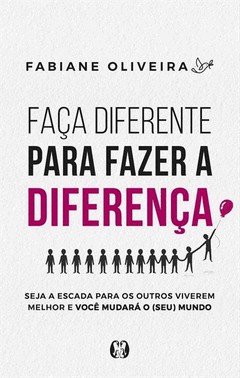 Faca Diferente Para Fazer A Diferenca