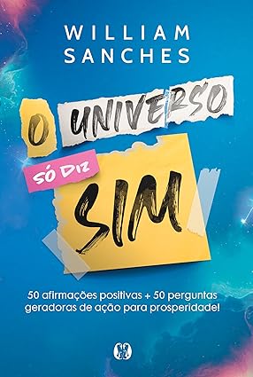 O Universo So Diz Sim