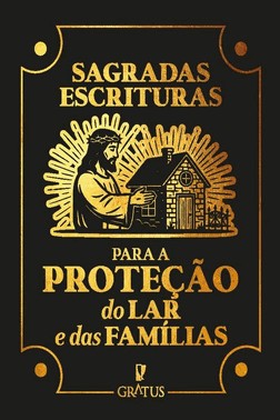 Sagradas Escrituras Para A Protecao Do Lar E Das Familias