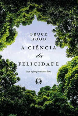 A Ciência Da Felicidade