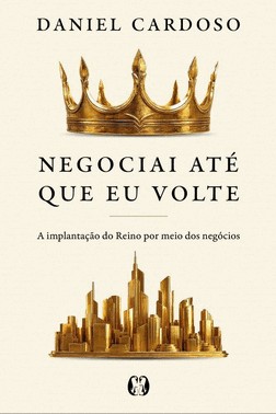 Negociai Até Que Eu Volte