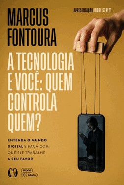 A Tecnologia E Você: Quem Controla Quem?