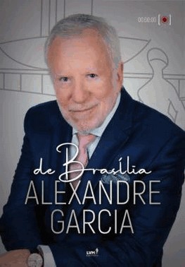 De Brasilia, Alexandre Garcia
