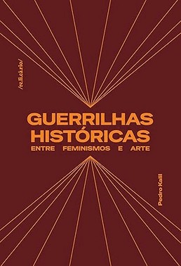 Guerrilhas Historicas - Entre Feminismos E Arte