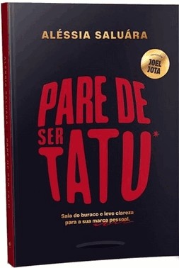 Pare De Ser Tatu: Saia Do Buraco E Leve Clareza Para A Sua Marca Pessoal