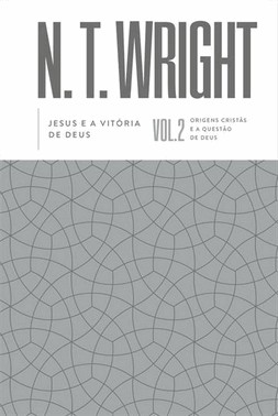 Jesus E A Vitoria De Deus – Volume 2 Da Serie Origens Cristas E A Questao De Deus