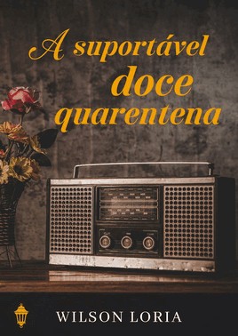 A Suportavel Doce Quarentena
