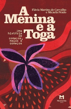 A Menina E A Toga - Uma História De Começos, Meios E Começos