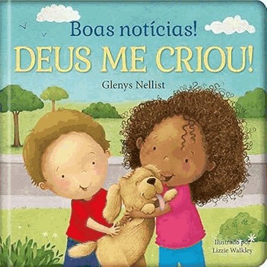Boas Noticias! Deus Me Criou!