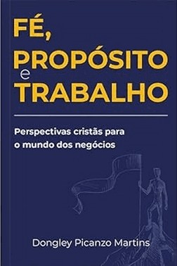Fe, Proposito E Trabalho