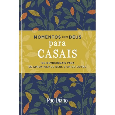 Momentos Com Deus Para Casais - 100 Devocionais Para Se Aproximar De Deus E Um Do Outro
