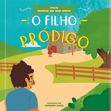 Colecao Historias Que Jesus Contou - O Filho Prodigo