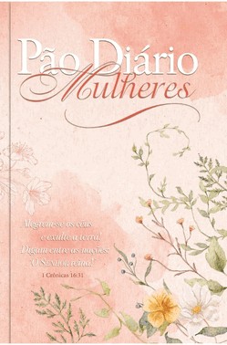 Pão Diário Mulheres - O Senhor Reina!