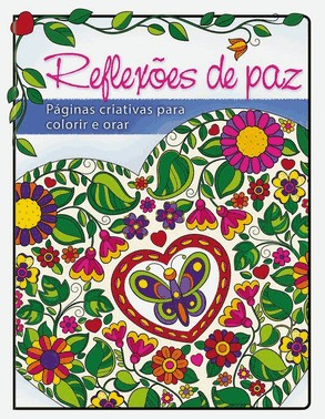 Livro Para Colorir - Reflexoes De Paz - Paginas Criativas Para Colorir E Orar