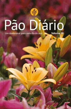 Pão Diário - Vol. 30 - Flores