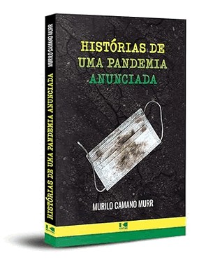 Historias De Uma Pandemia Anunciada - A Realidade Crua Revelada