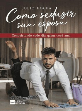 Como Seduzir Sua Esposa