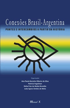Conexoes Brasil-Argentina - Pontes E Intercambios A Partir Da Historia