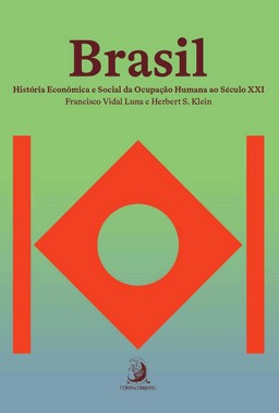 Brasil - História Econômica E Social Da Ocupação Humana Ao Século Xxi