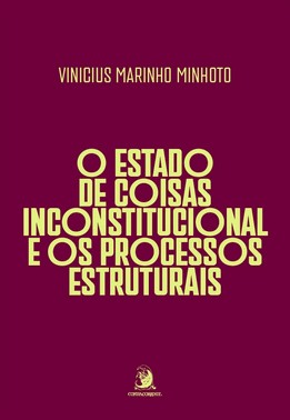 O Estado De Coisas Inconstitucional E Os Processos Estruturais