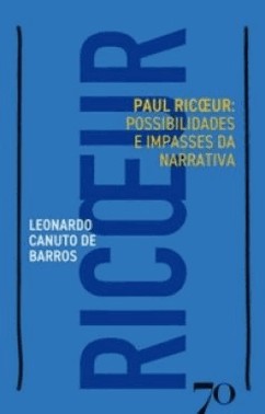 Paul Ricoeur: Possibilidades E Impasses Da Narrativa