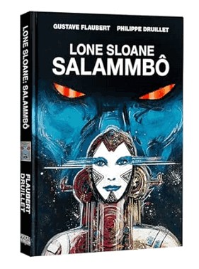 Lone Sloane: Salammbo