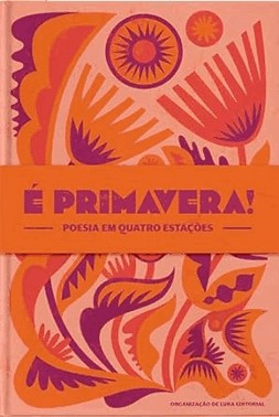 e Primavera! - Poesia Em Quatro Estacoes