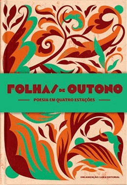 Folhas De Outono - Poesia Em Quatro Estacoes