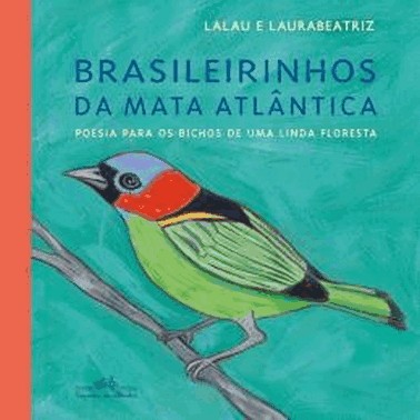 Brasileirinhos Da Mata Atlantica - Poesia Para Os Bichos De Uma Linda Floresta