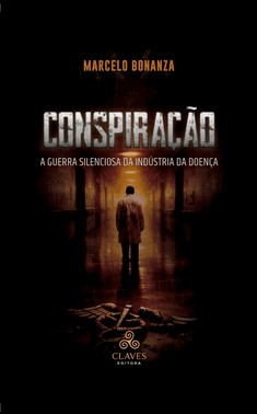 Conspiração - A Guerra Silenciosa Da Indústria Da Doença