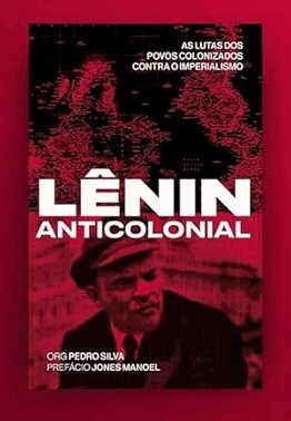 Lenin Anticolonial - As Lutas Dos Povos Colonizados Contra O Imperialismo